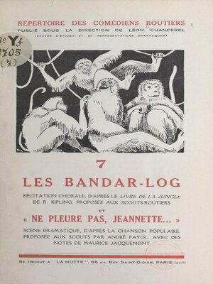 cover image of Les Bandar-Log, récitation chorale d'après le "Livre de la Jungle" de R. Kipling, proposée aux scouts-routiers